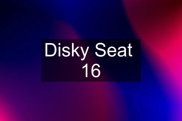 Disky Seat 16
