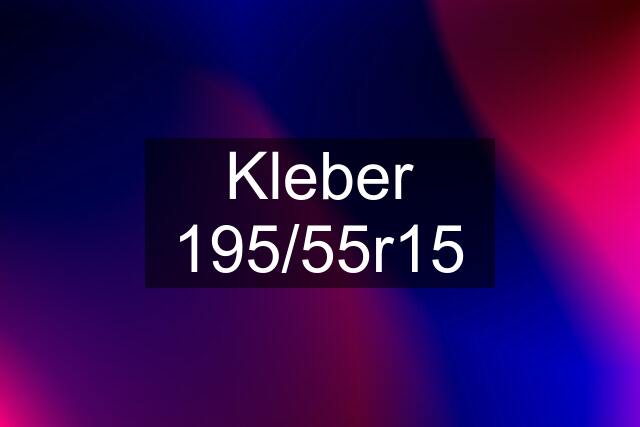 Kleber 195/55r15