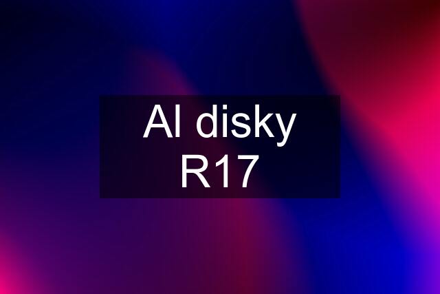 Al disky R17