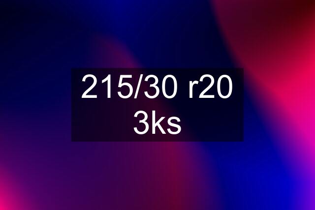 215/30 r20 3ks