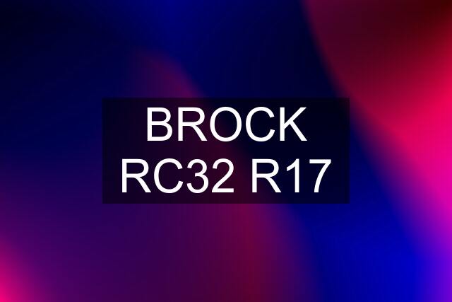 BROCK RC32 R17