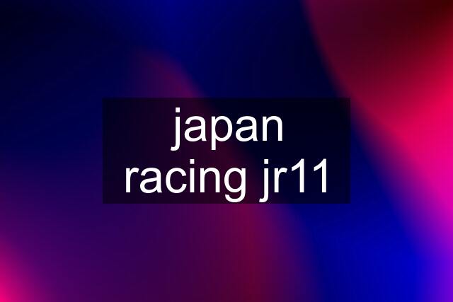 japan racing jr11