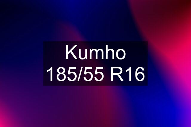 Kumho 185/55 R16