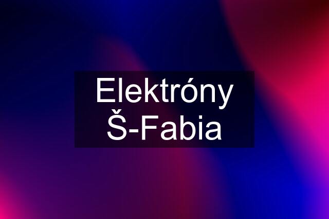 Elektróny Š-Fabia