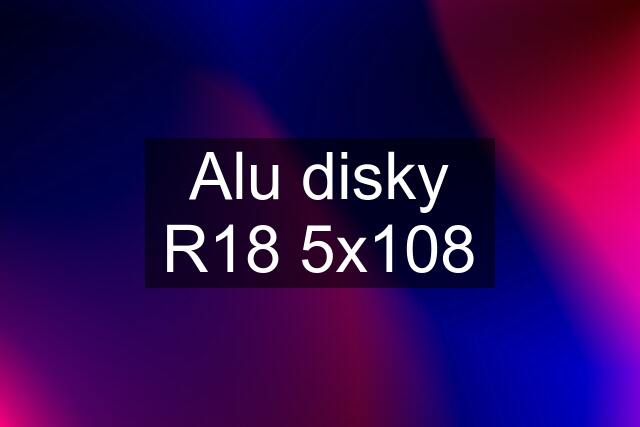 Alu disky R18 5x108