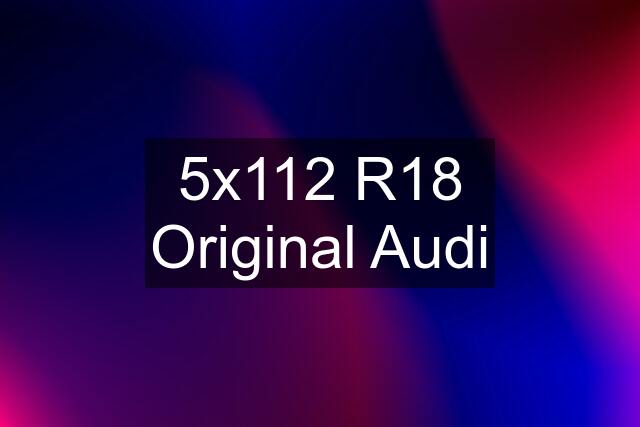 5x112 R18 Original Audi