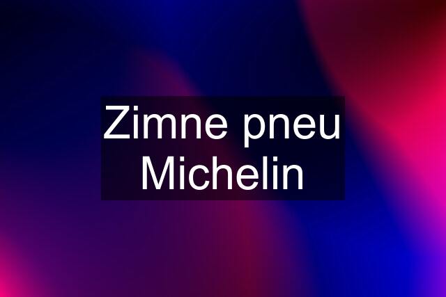 Zimne pneu Michelin