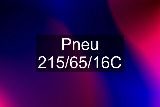 Pneu 215/65/16C