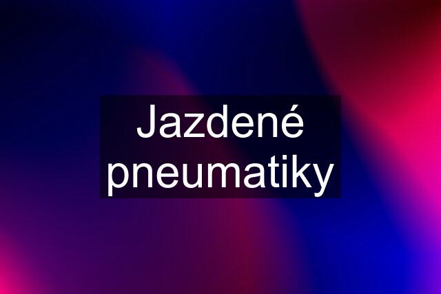 Jazdené pneumatiky