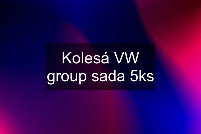 Kolesá VW group sada 5ks