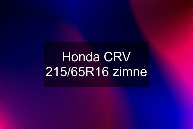 Honda CRV 215/65R16 zimne