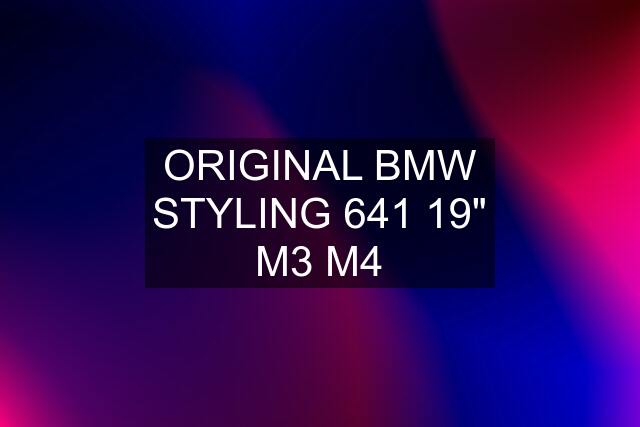 ORIGINAL BMW STYLING 641 19" M3 M4