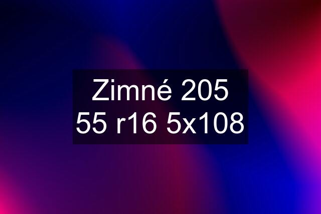 Zimné 205 55 r16 5x108