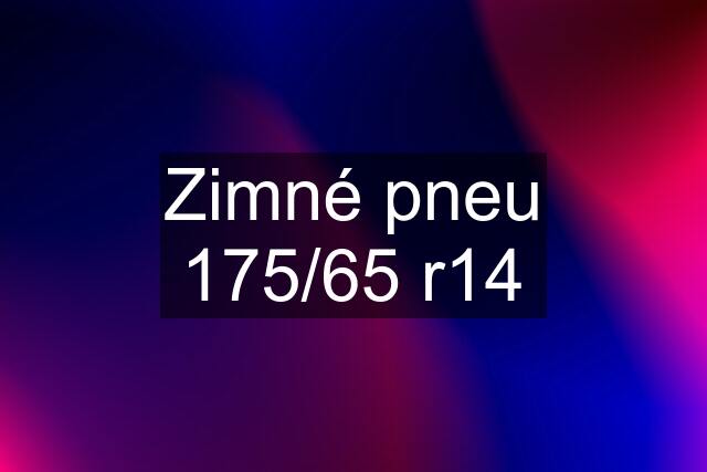 Zimné pneu 175/65 r14
