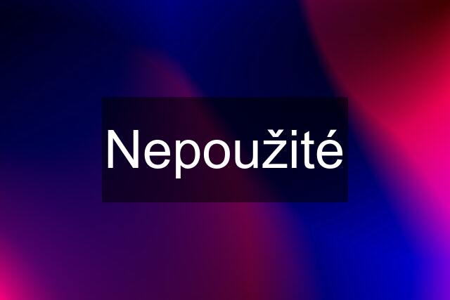 Nepoužité