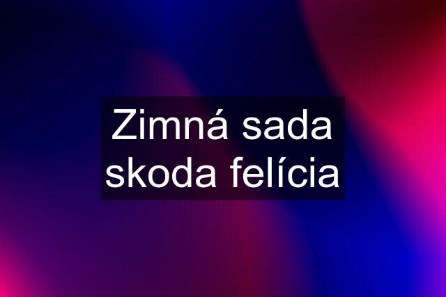 Zimná sada skoda felícia