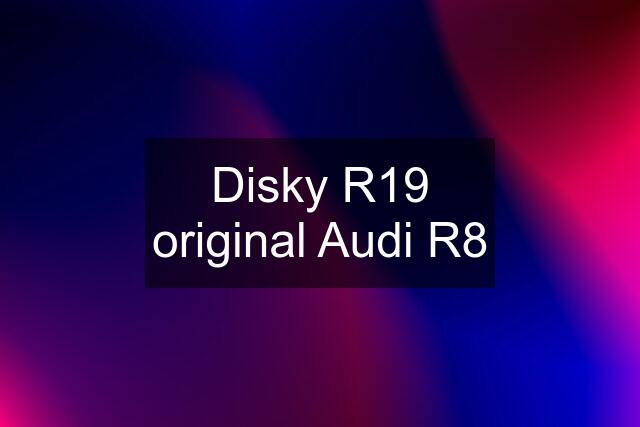 Disky R19 original Audi R8