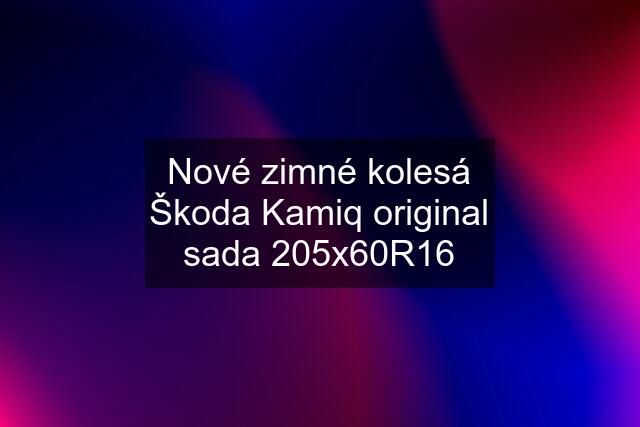 Nové zimné kolesá Škoda Kamiq original sada 205x60R16