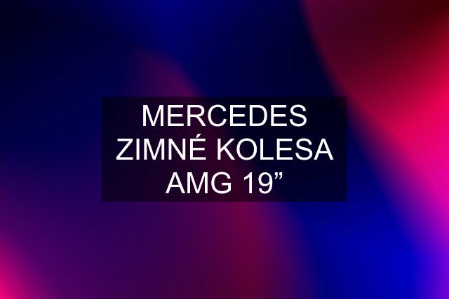 MERCEDES ZIMNÉ KOLESA AMG 19”