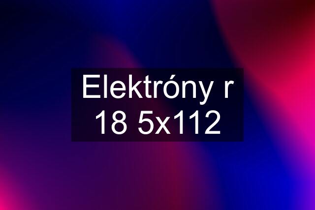 Elektróny r 18 5x112