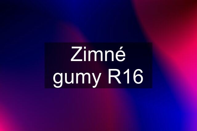 Zimné gumy R16