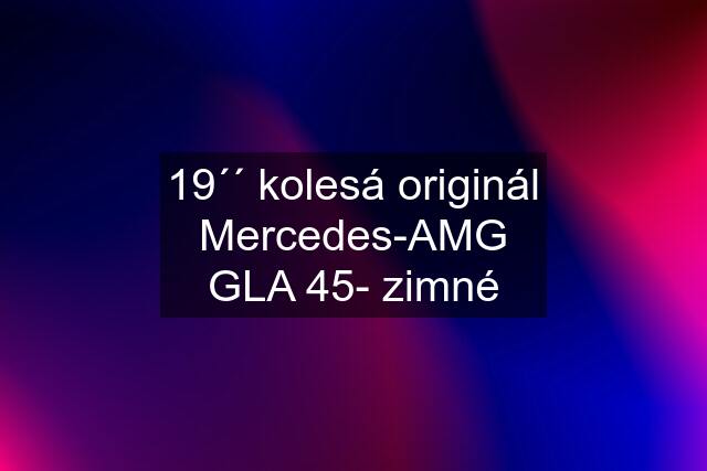 19´´ kolesá originál Mercedes-AMG GLA 45- zimné