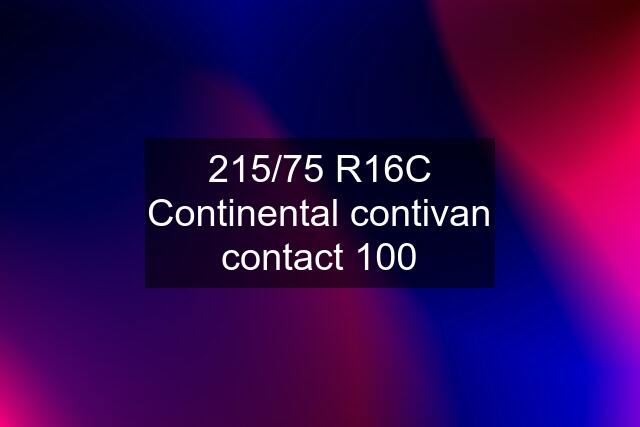 215/75 R16C Continental contivan contact 100