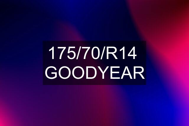 175/70/R14  GOODYEAR