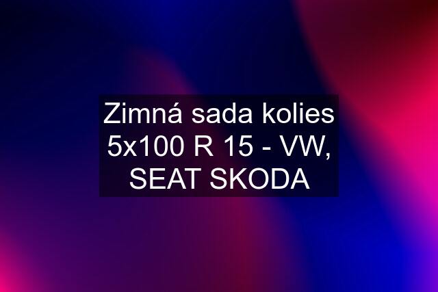 Zimná sada kolies 5x100 R 15 - VW, SEAT SKODA