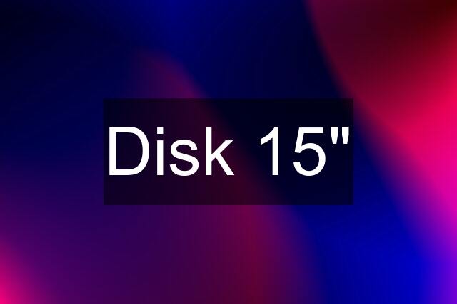 Disk 15"