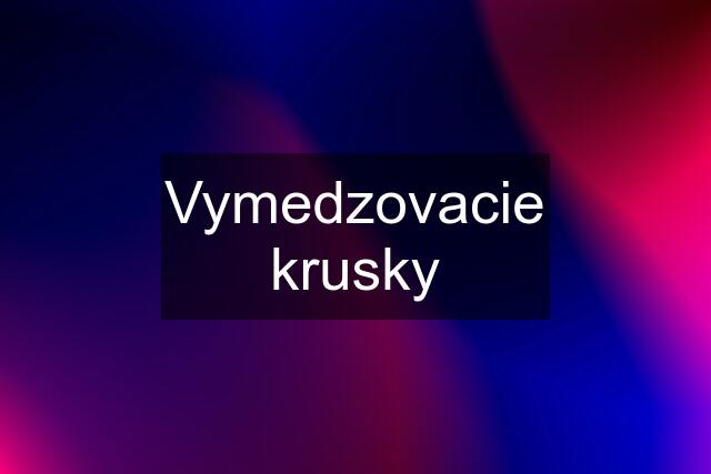 Vymedzovacie krusky