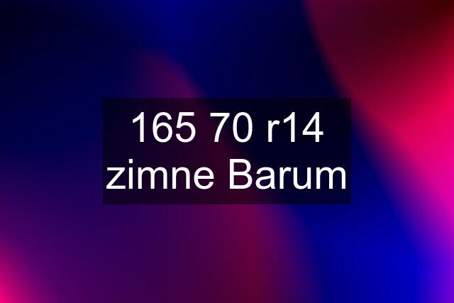 165 70 r14 zimne Barum