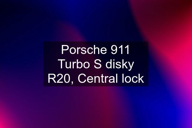 Porsche 911 Turbo S disky R20, Central lock