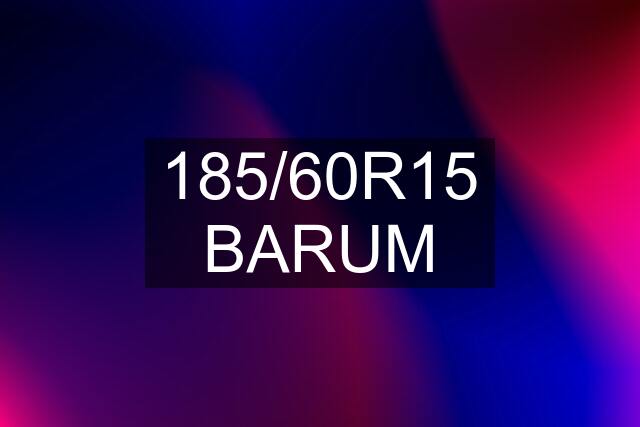 185/60R15 BARUM