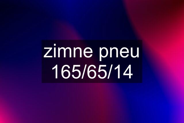 zimne pneu 165/65/14