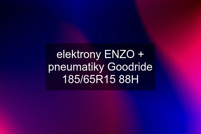 elektrony ENZO + pneumatiky Goodride 185/65R15 88H