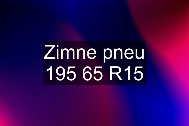 Zimne pneu 195 65 R15