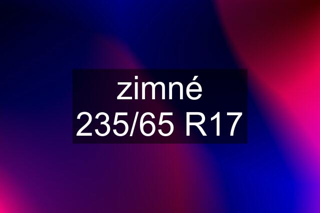 zimné 235/65 R17