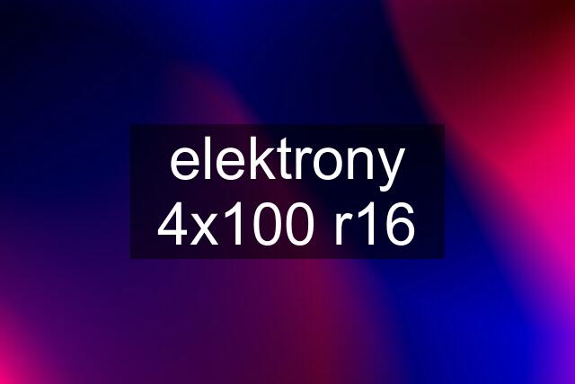 elektrony 4x100 r16