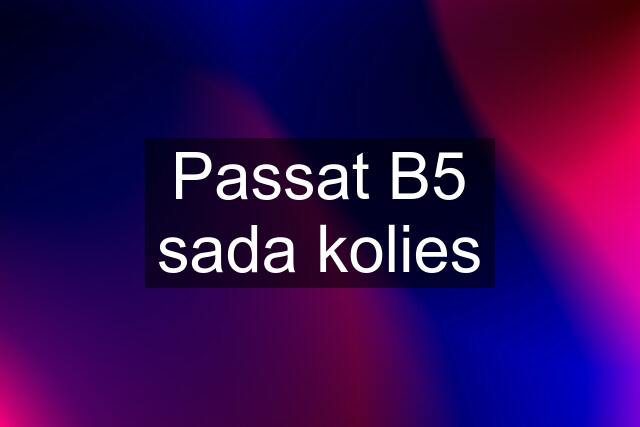 Passat B5 sada kolies
