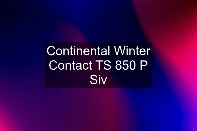 Continental Winter Contact TS 850 P Siv