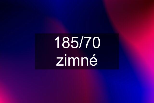 185/70 zimné