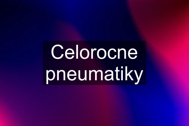 Celorocne pneumatiky