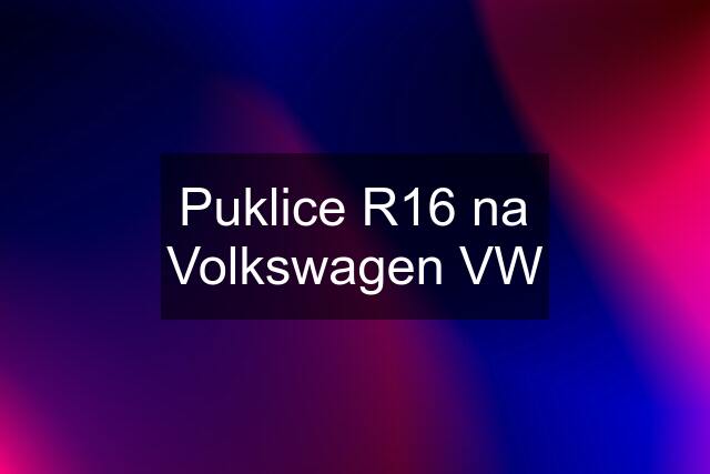 Puklice R16 na Volkswagen VW