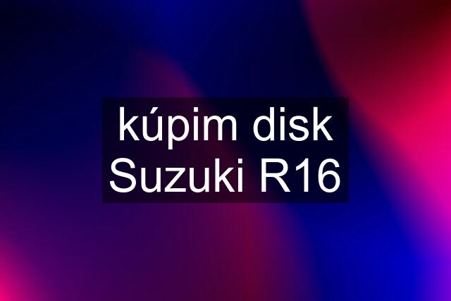 kúpim disk Suzuki R16
