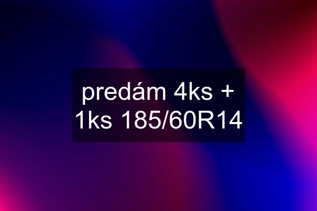 predám 4ks + 1ks 185/60R14