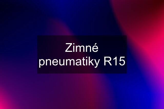 Zimné pneumatiky R15