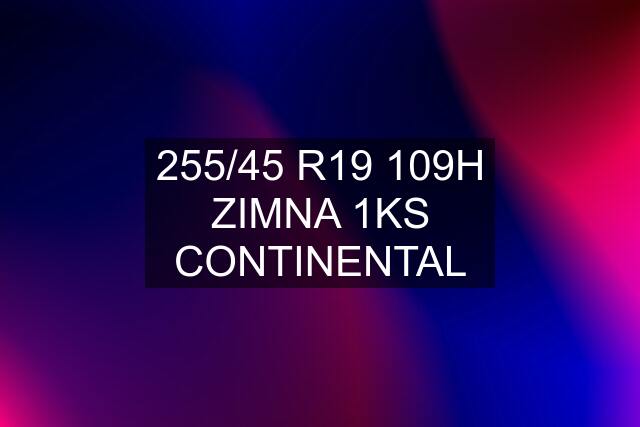 255/45 R19 109H ZIMNA 1KS CONTINENTAL