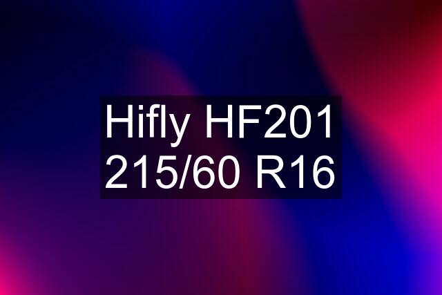 Hifly HF201 215/60 R16