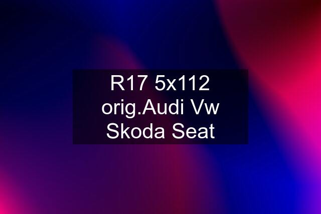 R17 5x112 orig.Audi Vw Skoda Seat